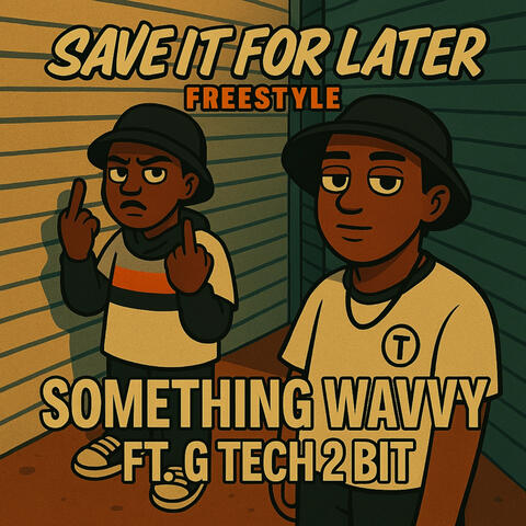 Save It for Later (Freestyle)
