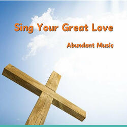 Sing Your Great Love