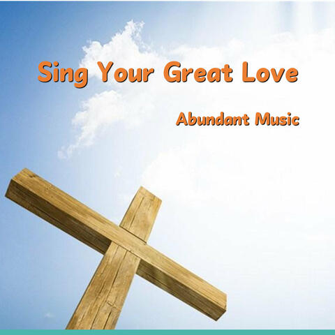Sing Your Great Love