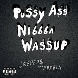 Pu$$y A$$ Ni666a Wa$$up