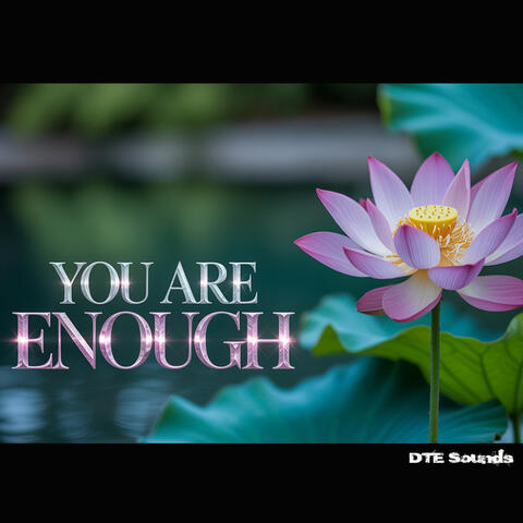 You Are Enough