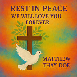 Rest in Peace, We will love you forever