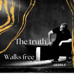 The Truth Walks Free