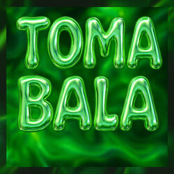 TOMA BALA