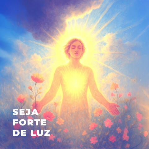 Seja forte de Luz