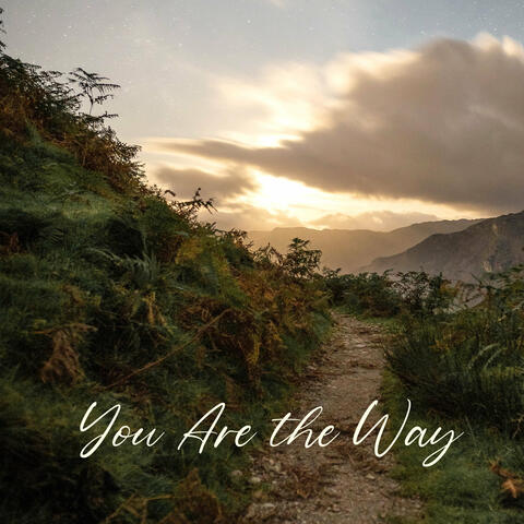 You Are the Way