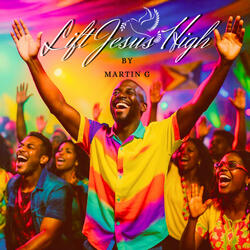 Lift Jesus High