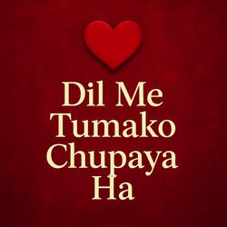Dil Me Tujhako Chupya Ha