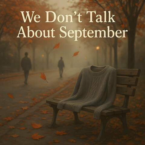 We Don't Talk About September