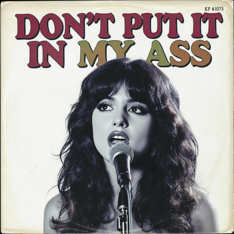 Don't Put It in My Ass