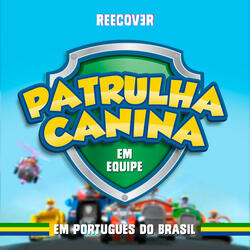 Patrulha Canina em Equipe (Em Português do Brasil)