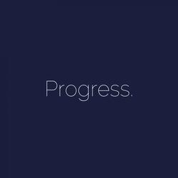 Progress.