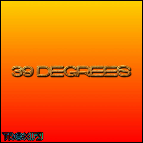 39 Degrees