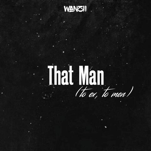 That Man (To Ex, to Men)