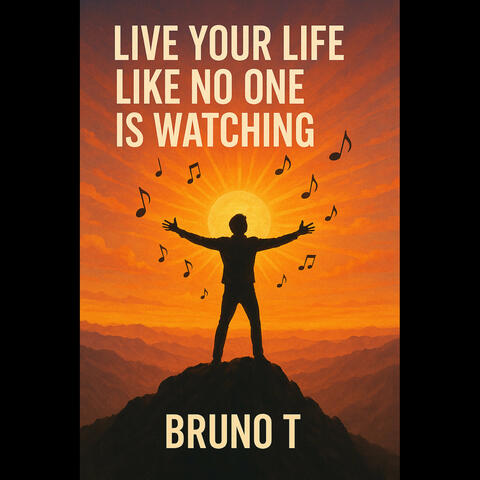 Love Your Life Like No One Is Watching