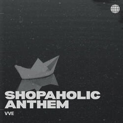 Shopaholic Anthem