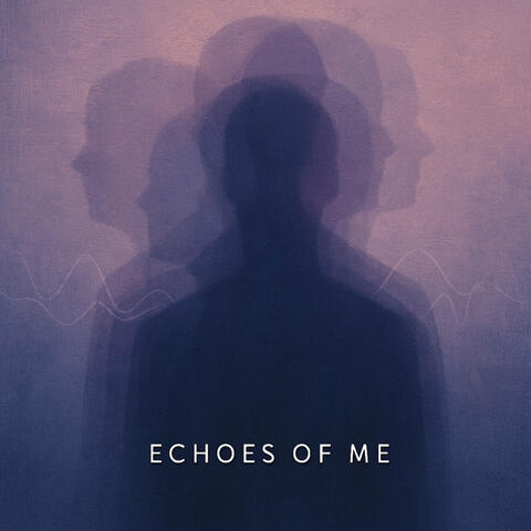 Echoes of Me