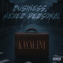 Business, Never Personal