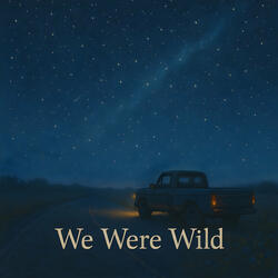 We Were Wild