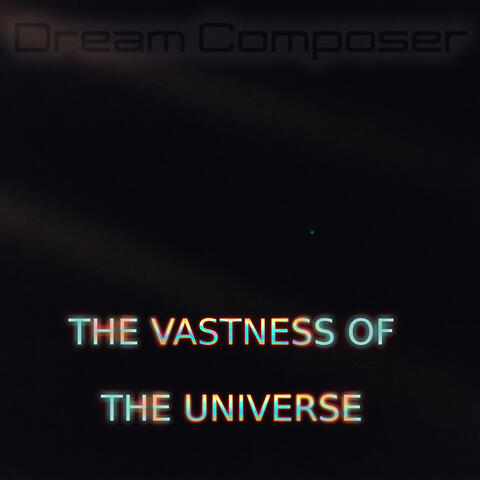 The Vastness of the Universe