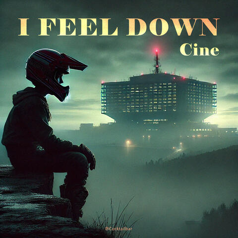 I Feel Down