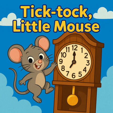 Tick-Tock, Little Mouse