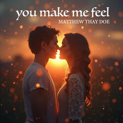 You Make Me Feel