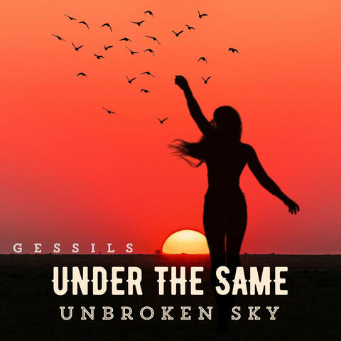 Under the Same Unbroken Sky
