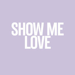 Show Me Love