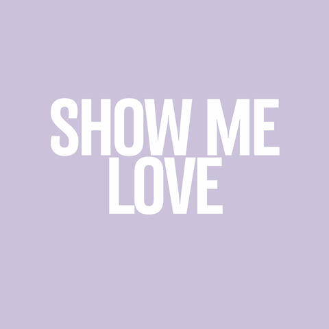 Show Me Love