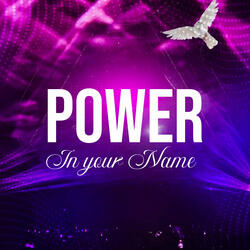 Power in Your Name
