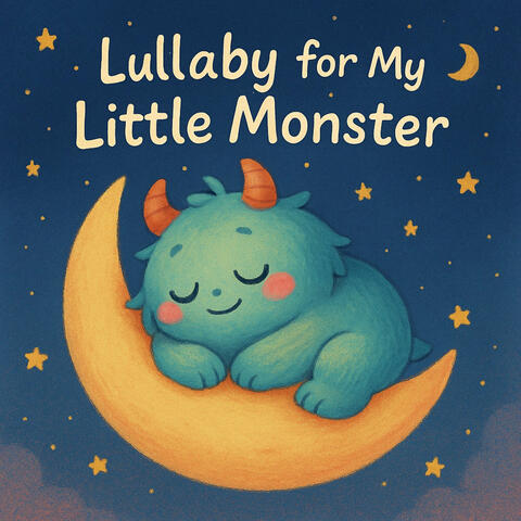Lullaby for My Little Monster