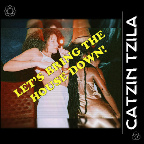 Let's Bring the House Down!