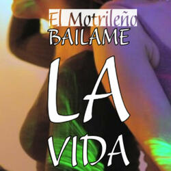 Bailame la vida