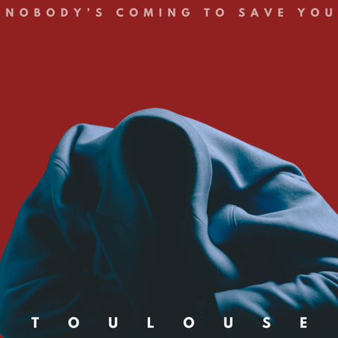 Nobody's Coming To Save You