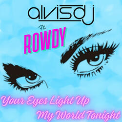 Your Eyes Light up My World Tonight
