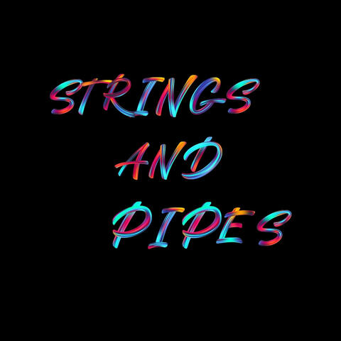 Strings and Pipes