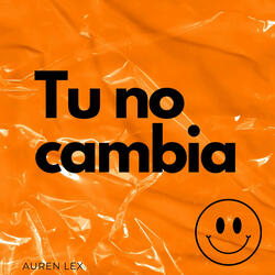 Tu No Cambia