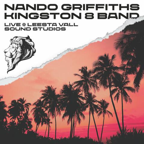 Nando Griffiths & Kingston 8 Band Live @ Leesta Vall Sound Studios