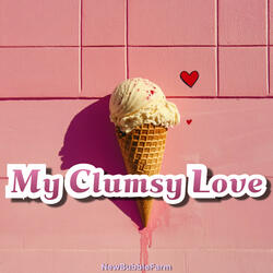 My Clumsy Love