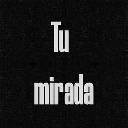 Tu mirada