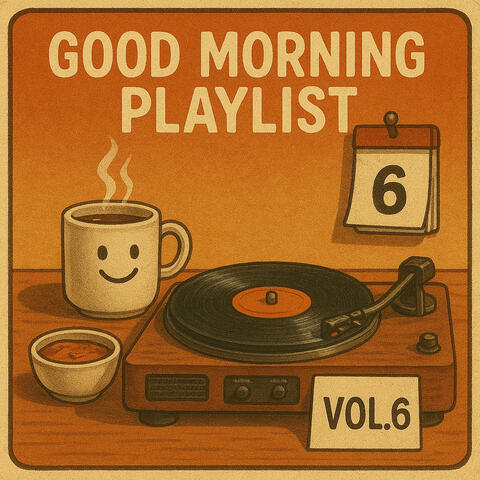 Good Morning Playlist : Vol 6