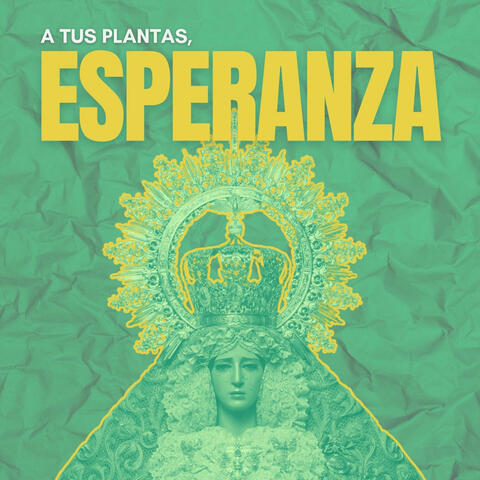 A tus Plantas, Esperanza