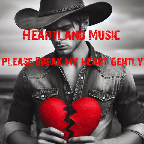 Please Break My Heart Gently