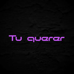 Tu querer