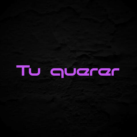 Tu querer