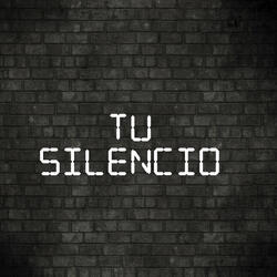 Tu silencio