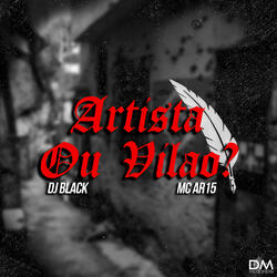 Artista Ou Vilão?