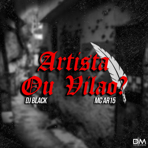 Artista Ou Vilão?