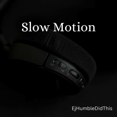 Slow Motion